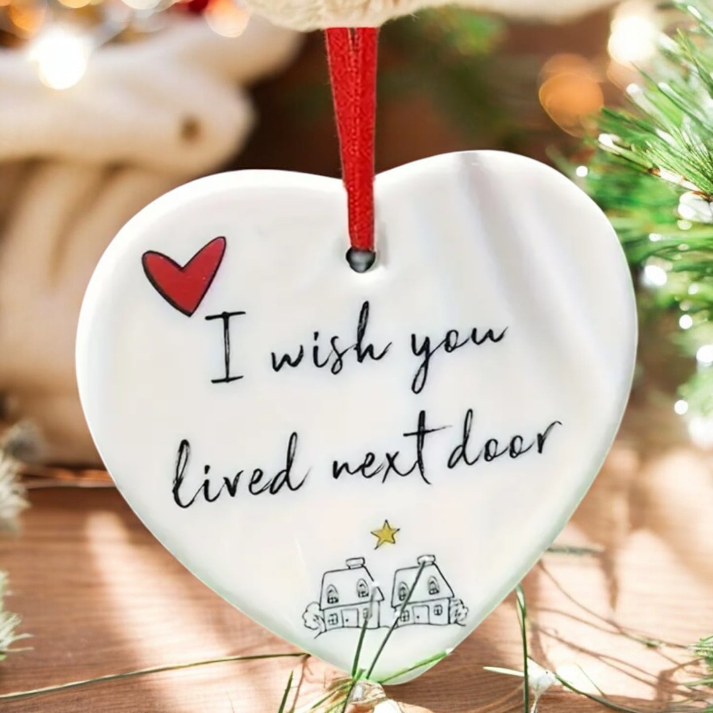 I Wish You Lived Next Door Hanging Heart