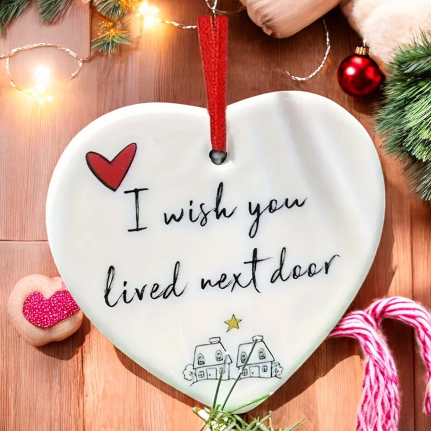 I Wish You Lived Next Door Hanging Heart