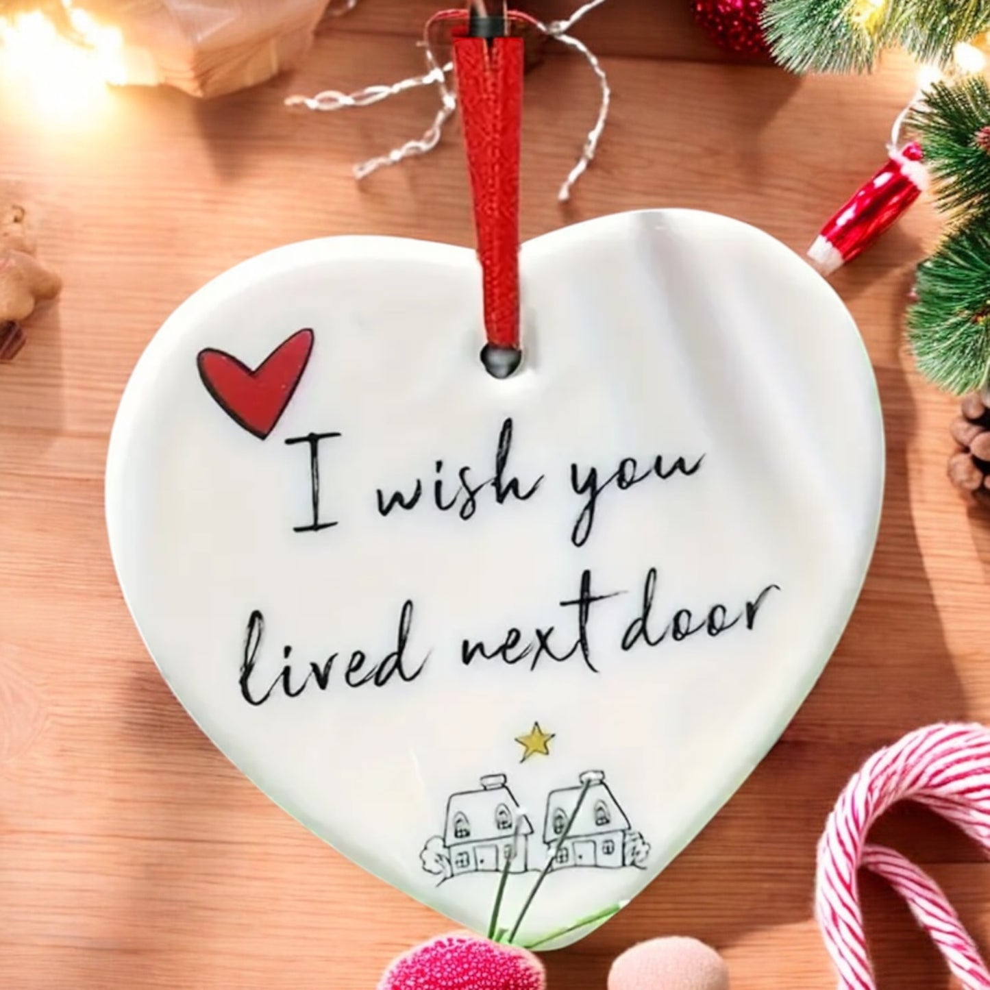 I Wish You Lived Next Door Hanging Heart