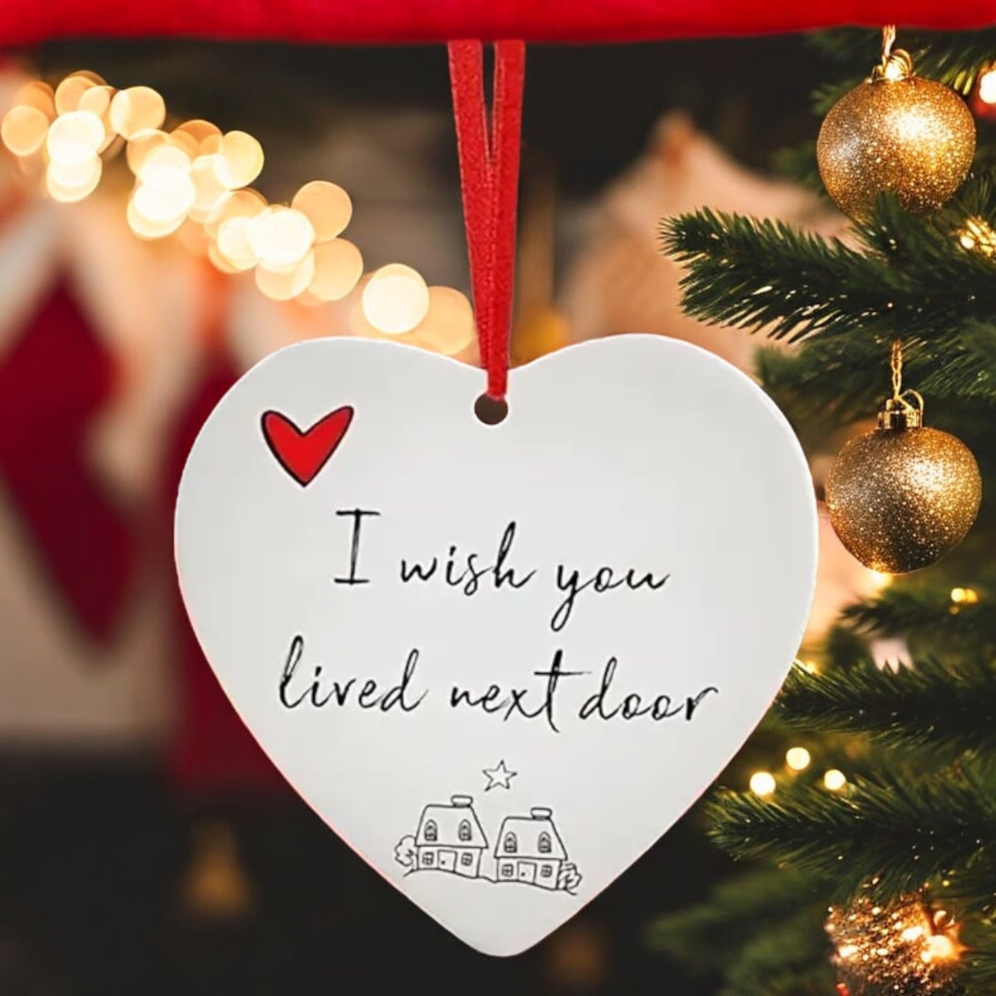 I Wish You Lived Next Door Hanging Heart