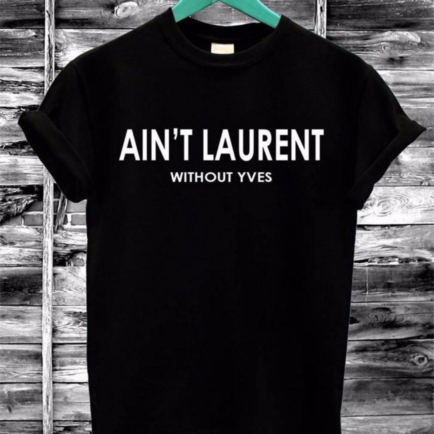 Ladies Slogan ‘Without Yves’ T-Shirts - Pretty Little Presents